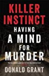 book Killer instinct: Having A Mind for Murder