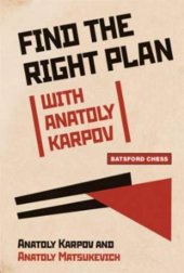 book Find the Right Plan with Anatoly Karpov