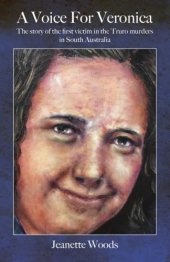 book A Voice for Veronica: The story of Veronica Knight, the first victim in the Truro murders in South Australia