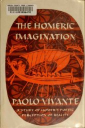 book The Homeric Imagination: A Study of Homer's Poetic Perception of Reality