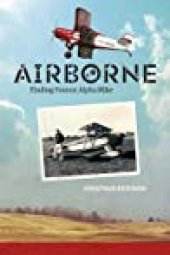 book Airborne: Finding Foxtrot Alpha Mike