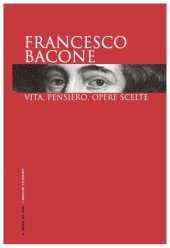 book Francesco Bacone. Vita, pensiero, opere scelte