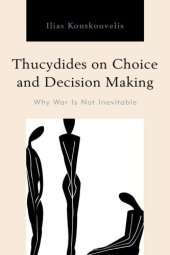 book Thucydides on Choice and Decision Making: Why War Is Not Inevitable