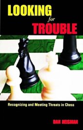 book Looking for trouble : recognizing and meeting threats in chess