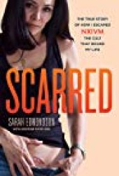 book Scarred: The True Story of How I Escaped NXIVM, the Cult that Bound My Life