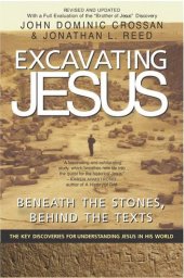 book Excavating Jesus: Beneath the Stones, Behind the Texts