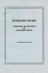 book Intimate music : a history of the idea of chamber music