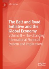 book The Belt And Road Initiative And The Global Economy: Volume II – The Changing International Financial System And Implications