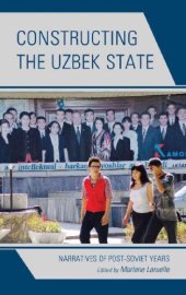 book Constructing the Uzbek State: Narratives of Post-Soviet Years