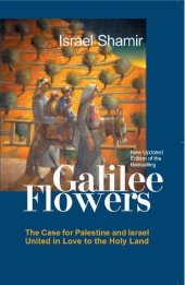 book Flowers Of Galilee: The Collected Essays From The Holy Land