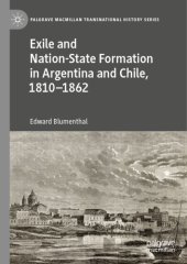 book Exile And Nation-State Formation In Argentina And Chile, 1810–1862