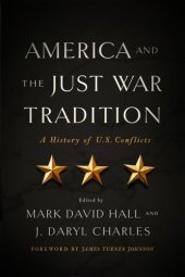 book America and the Just War Tradition: A History of U.S. Conflicts