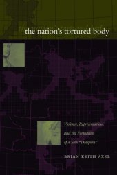 book The Nation’s Tortured Body: Violence, Representation, and the Formation of a Sikh Diaspora