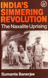 book India’s Simmering Revolution: The Naxalite Uprising