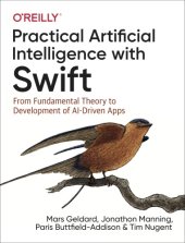 book Practical Artificial Intelligence with Swift: From Fundamental Theory to Development of AI-Driven Apps