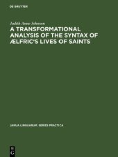 book A Transformational Analysis of the Syntax of Ælfric’s Lives of Saints