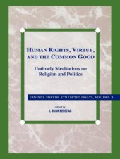 book Human rights, virtue, and the common good : untimely meditations on religion and politics