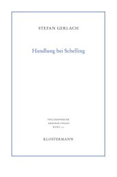 book Handlung bei Schelling : Zur Handlungstheorie, Zeit- und Religionsphilosophie des späten Schelling.