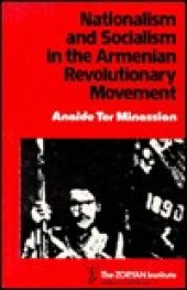 book Nationalism and socialism in the Armenian revolutionary movement (1887-1912) (Zoryan Institute thematic series)