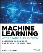 book Machine Learning with Spark and Python: Essential Techniques for Predictive Analytic