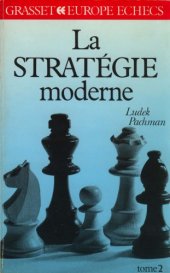 book La stratégie moderne aux échecs. Tome II