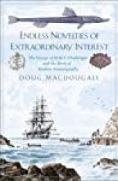 book Endless Novelties of Extraordinary Interest: The Voyage of H.M.S. Challenger and the Birth of Modern Oceanography