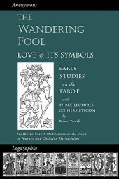 book The Wandering Fool: Love and Its Symbols, Early Studies on the Tarot