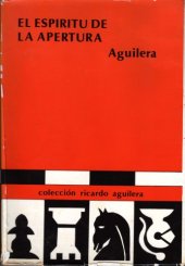 book El espíritu de la apertura Estudio simple y lógico de la teoría en ajedrez ...