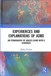 book Experiences and explanations of ADHD: An Ethnography of Adults Living with a Diagnosis