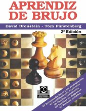 book El aprendiz de brujo : 40 recomendaciones para el principiante, 40 combinaciones explicadas, 50 partidas comentadas, 60 partidas en diagramas, 70 partidas notables