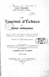 book Le tournoi d’échecs de Saint-Sébastien : recueil complet des parties jouées au tournoi international des maitres - février-mars 1911