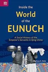 book Inside the World of the Eunuch: A Social History of the Emperor’s Servants in Qing China