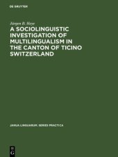 book A Sociolinguistic Investigation of Multilingualism in the Canton of Ticino, Switzerland