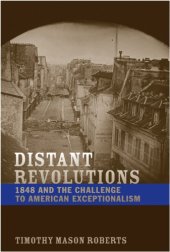 book Distant Revolutions: 1848 and the Challenge to American Exceptionalism