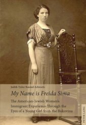 book My Name Is Freida Sima’: The American-Jewish Women’s Immigrant Experience Through the Eyes of a Young Girl From the Bukovina