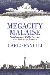 book Megacity Malaise: Neoliberalism, Public Services and Labour in Toronto