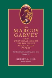 book The Marcus Garvey and United Negro Improvement Association Papers, Volume XII: The Caribbean Diaspora, 1920-1921