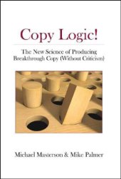 book Copy Logic! The new science of producing breakthrough copy