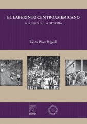 book El laberinto centroamericano: los hilos de la historia