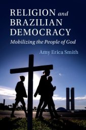 book Religion And Brazilian Democracy: Mobilizing The People Of God