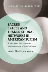 book Sacred Spaces and Transnational Networks in American Sufism: Bawa Muhaiyaddeen and Contemporary Shrine Cultures