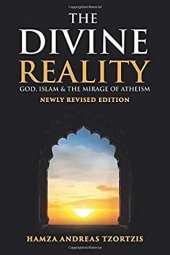 book The Divine Reality: God, Islam and The Mirage of Atheism