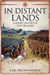 book In Distant Lands: A Short History of the Crusades