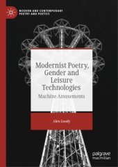 book Modernist Poetry, Gender And Leisure Technologies: Machine Amusements