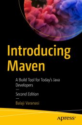 book Introducing Maven - A Build Tool for Today’s Java Developers.