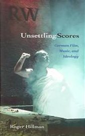 book Unsettling scores : German film, music, and ideology