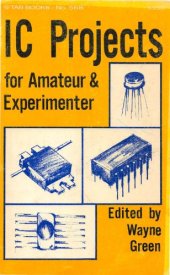 book IC projects for the amateur and experimenter; an anthology of some of the more interesting IC construction projects.