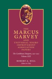 book The Marcus Garvey and Universal Negro Improvement Association Papers, Volume XIII: The Caribbean Diaspora, 1921-1922