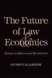 book The future of law and economics : essays in reform and recollection