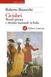 book Cicisbei. Morale privata e identità nazionale in Italia